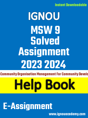 IGNOU MSW 9 Solved Assignment 2023 2024